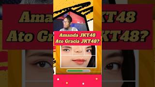 Amanda JKT48 atau Gracia JKT48 [upl. by Arno]