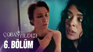 Çoban Yıldızı  6Bölüm Tek Parça Full HD [upl. by Akeem249]