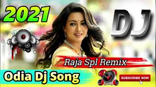 New Odia Dj Song 2021  Raja Spl Mix Odia Dj Song 2021  New Odia Song 2021 [upl. by Ansel]