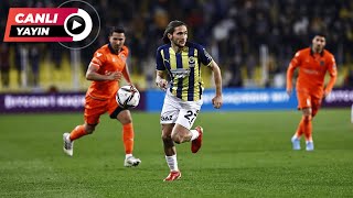 FENERBAHÇE BAŞAKŞEHİR MAÇI CANLI İZLE [upl. by Atnahs]