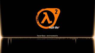 Half Life 2 OST  Hazardous Environments [upl. by Thorwald]