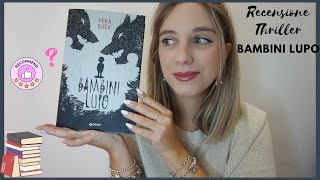 RECENSIONE BAMBINI LUPO recesnionethriller recensionelibro recensionebambinilupo [upl. by Noraa]