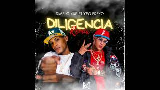 Dimelo Kike X Yeo Freko  Diligencia Remix  Audio Oficial [upl. by Alliscirp]