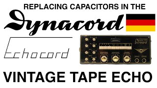 Replace the Capacitors in the Dynacord Echocord Super 62 [upl. by Aret]