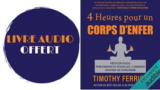 Livre Audio Offert 4 heures pour un corps denfer  performances sexuelles Timothy Ferriss [upl. by Acirt384]