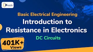 Introduction to Resistance in Electronics  DC Circuits  Basic Electrical Engineering [upl. by Roux]