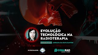 Evolução tecnológica na Radioterapia  Adriana da Silva [upl. by Enovahs]