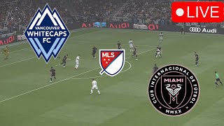 Whitecaps vs Inter Miami🔴LIVE MAJOR LEAGUE SOCCER  MLS 2024 Match Today Video Game Simulation [upl. by Lauder]