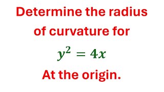 Determine the radius of curvature for y24x at the origin [upl. by Tade344]