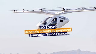 JO 2024 des taxis volants se préparent à survoler lÎledeFrance [upl. by Oicnevuj]