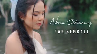 NOVIA SITUMEANG  TAK KEMBALI OFFICIAL MUSIC VIDEO [upl. by Eletnahs85]