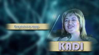 Kadi  Bogatstvo je moje  Audio 2008 [upl. by Enyaw]