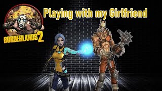 Playing with my Girlfriend  Borderlands 2 [upl. by Dollar]