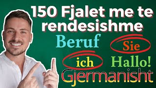 150 fjalet me te rendesishme  150 wichtige WÃ¶rter auf DEUTSCH  me perkthim shqip  OGjerman [upl. by Jedlicka]