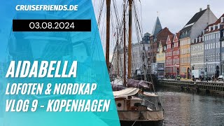 AIDAbella  Lofoten amp Nordkap Vlog 9  Kopenhagen und Dragør AIDA Ausflug KOP23  Kreuzfahrt [upl. by Judus]