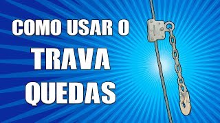 Você sabe como utilizar o TRAVA QUEDAS [upl. by Yetty]