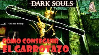 Dark Souls guia armas  Como conseguir la mejor arma del juego PvE quotEl garrotazoquot [upl. by Eillak]