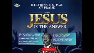 JESUS IS THE ANSWER  ILEKI IJESA FESTIVAL OF PRAISE DAY 1  12012024 [upl. by Vena413]