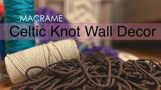 DIY Macrame Celtic Pattern Macrame Wall Hanging [upl. by Jedidiah]