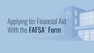 Applying for Financial Aid With the FAFSA® Form [upl. by Aihsyt]