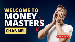 Welcome to the Money Masters channel [upl. by Kincaid814]