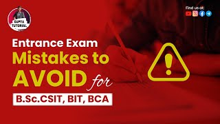 Entrance Exam Mistakes to AVOID for BScCSIT BIT BCA  Entrance Exam  GUPTA TUTORIAL [upl. by Eillib]