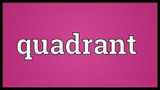 Quadrant Meaning [upl. by Led]