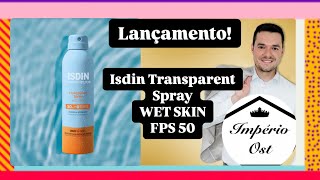 Lançamento ISDIN Fotoprotetor Transparent Spray WET SKIN FPS 50 [upl. by Chapell]