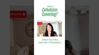 Catholicism Converting Part 2 [upl. by Annael]