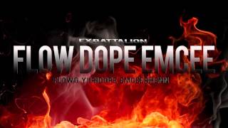 FlowDopeEmcee  Ex Battalion [upl. by Stelmach]