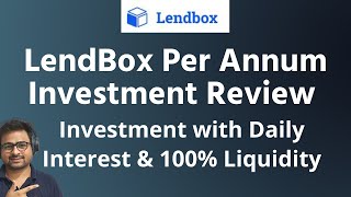 LendBox Per Annum Review  Investment with daily interest amp 100 liquidity [upl. by Ushijima874]