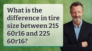 What is the difference in tire size between 215 60r16 and 225 60r16 [upl. by Stronski]