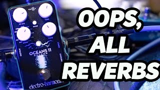 EHX Oceans 11  Swimming in Reverbs [upl. by Solegna]