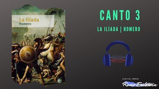 La Ilíada  Homero  Canto 3  Audiolibro [upl. by Ettesus]