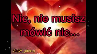 Nic nie musisz mówić nic…  OlaWgitarra [upl. by Vanda108]