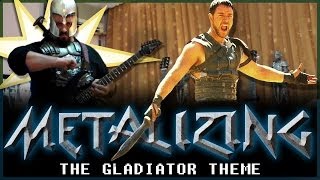 05  Metalizing The Gladiator Theme [upl. by Ahtimat]