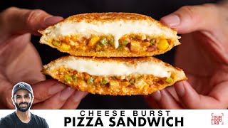 Cheese Burst Pizza Sandwich  चीज़ बर्स्ट पिज़्ज़ा का मज़ा सैंडविच में  Chef Sanjyot Keer [upl. by Hazlip]