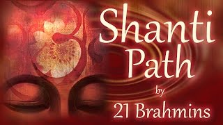 Shanti Path  Vedic Mantra Chanting by 21 Brahmins  Sacred Chants [upl. by Schultz]