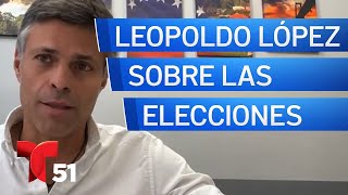 Entrevista exclusiva con Leopoldo López sobre las elecciones en Venezuela [upl. by Etteluap148]