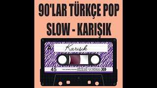 90lar Türkçe Pop Slow  45 Dakika 90lar 90larpop 90larmüzik 90larslow türkçemüzik [upl. by Sinclare118]