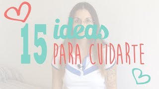 15 ideas para ser más amable contigo mismo [upl. by Ahsekar763]