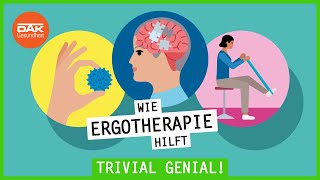 Was ist eine Ergotherapie  trivialgenial  DAKGesundheit [upl. by Huberty]