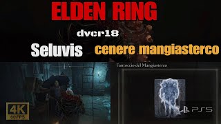 Elden Ring PS5GuidaQuest SELUVIS Come OTTENERE e POTENZIARE la Fortissima Cenere del Mangiasterco [upl. by Ku]