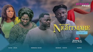 NIGHTMARE 🧑‍🔧💔 4K ULTRAHD💔EP 3💔 ft AKOSUA FAKYE  AKUA KUMASI ❣️MORAL🤣🤣 MAMUDU GUDA🤩 [upl. by Ahsirat368]