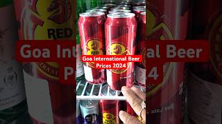 Goa International Beer Prices 2024 goa beer goabeerprices [upl. by Htiel]