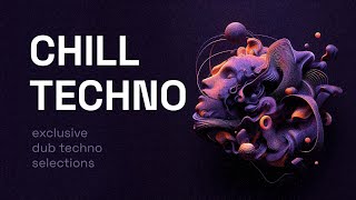 Chill Techno Mix 2  Exclusive Dub Techno Selections [upl. by Nimesay]