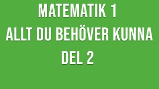 Matematik 1  Allt du behöver kunna del 2  se beskrivning för info [upl. by Nalyd133]