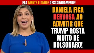 Daniela NÃO AGUENTA ver a felicidade dos BOLSONARISTAS [upl. by Eyatnod]