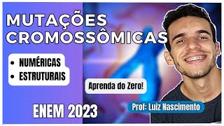 MUTAÇÕES CROMOSSÔMICAS numéricas e estruturais  Genética  Vídeo aula  Luix Nascimento Biologia [upl. by Kellene]