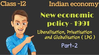 New economic policy 1991  Liberalisation Privatisation Globalisation  Class 12 Indian economics [upl. by Ettolrahc]